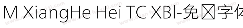 M XiangHe Hei TC XBl字体转换
